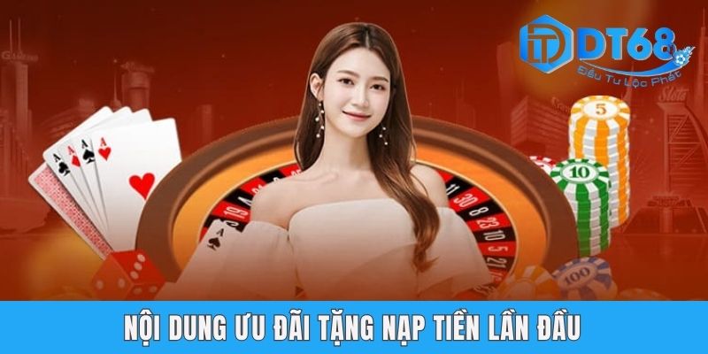 Nạp Tiền Lần Đầu Tại DT68 Nhận 100% Bonus - X1 Vòng Cược