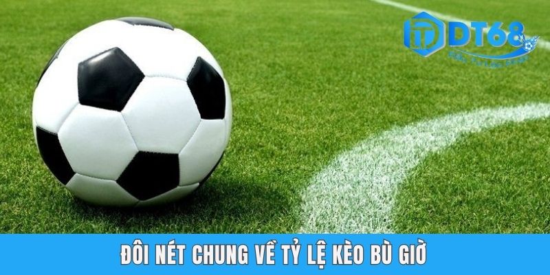 Kèo Hiệp Phụ DT68 - Gợi Mở Kỹ Thuật Đánh Độ Chuẩn 99%