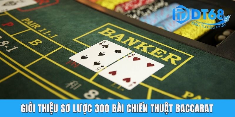 300 Bài Chiến Thuật Baccarat - Kho Bí Kíp Cho Dân Chơi DT68 300 Bài Chiến Thuật Baccarat - Kho Bí Kíp Cho Dân Chơi DT68