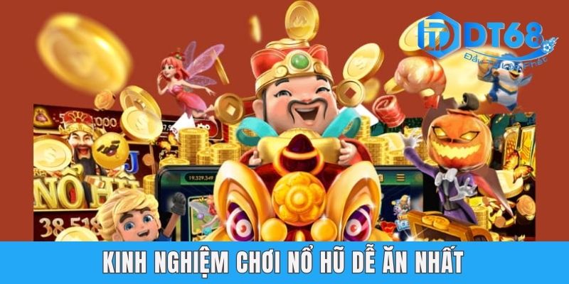 DT68 Bật Mí Cho Newbie Một Số Kinh Nghiệm Chơi Nổ Hũ Dễ Nhất DT68 Bật Mí Cho Newbie Một Số Kinh Nghiệm Chơi Nổ Hũ Dễ Nhất