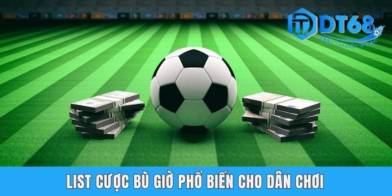 Kèo Hiệp Phụ DT68 - Gợi Mở Kỹ Thuật Đánh Độ Chuẩn 99%