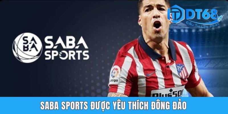 SABA Sports DT68 | Sảnh Chơi Hấp Dẫn Nên Trải Nghiệm 2026 SABA Sports DT68 | Sảnh Chơi Hấp Dẫn Nên Trải Nghiệm 2026
